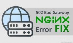 Nginx报错“502 bad gateway”的原因及九种解决方案